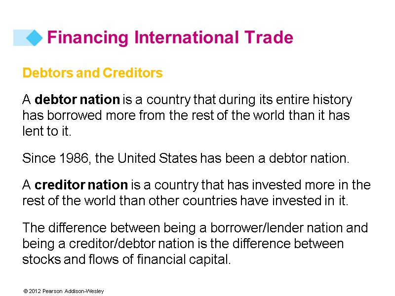 Debtors and Creditors A debtor nation is a country that during its entire history